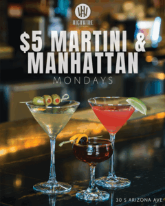 $5 Martini & Manhattan Mondays HighWire Tucson